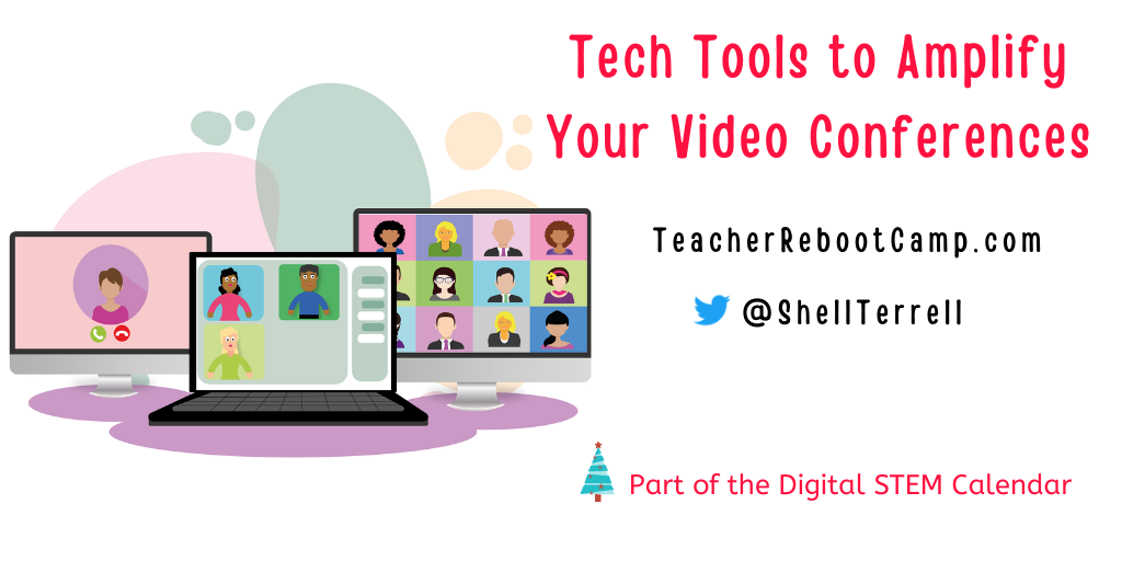 3 Tools to Amplify Your Video Conferences